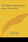 The Pulpit Commentary: Judges And Ruth (1881)