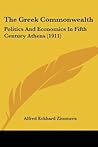 The Greek Commonwealth: Politics And Economics In Fifth Century Athens (1911)