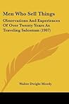 Men Who Sell Things: Observations And Experiences Of Over Twenty Years As Traveling Salesman (1907)