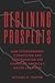 Declining Prospects: How Extraordinary Competition and Compensation Are Changing America's Major Law Firms