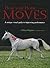How Your Horse Moves: A Unique Visual Guide to Improving Performance