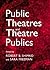 Public Theatres and Theatre Publics