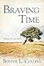 Braving Time by Bonnie L. Collins