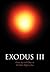 Exodus III: Great Joy and Glory to the Most High as You