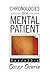 Chronologies of a Mental Patient