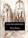 Into the Lion's Den by Tionne Rogers Into the Lion's Den by Tionne Rogers
