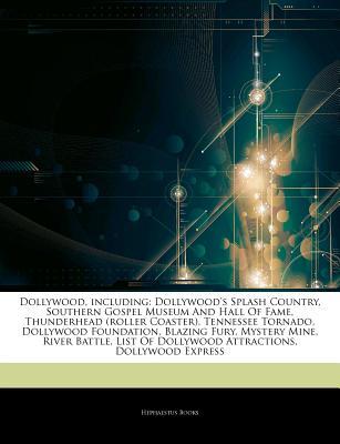Articles on Dollywood, Including: Dollywood's Splash Country, Southern Gospel Museum and Hall of Fame, Thunderhead (Roller Coaster), Tennessee Tornado, Dollywood Foundation, Blazing Fury, Mystery Mine, River Battle