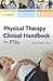 Physical Therapy Clinical Handbook for PTAs