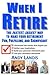 When I Retire by Andy Landis