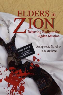 Elders in Zion: Behaving Badly in the Ogden Mission