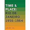 Time & Place: Rio De Janeiro 1956-1964