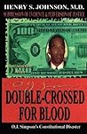 Double-Crossed for Blood: O. J. Simpson's Constitutional Disaster- Suppression of Evidence & Perversion of Justice