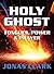 Holy Ghost: Tongues, Power and Prayer