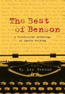 The Best of Benson: A Twenty-Year Anthology of Sports Writing