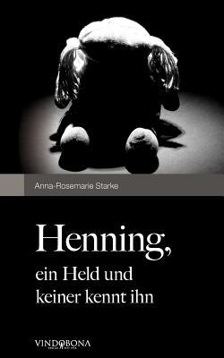 Henning, Ein Held Und Keiner Kennt Ihn (German Edition)