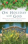 On Holiday with God: Making Your Own Retreat - A Companion and Guide