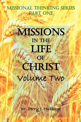 Missional Thinking Series - Part One - Missions in the Life of Christ Volume Two (Missional Commentary Series - NT)
