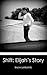 Shift: Elijah's Story