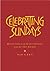 Celebrating Sundays: Patristic Readings for the Sunday Gospels, Years A, B & C