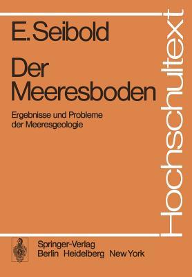 Der Meeresboden: Ergebnisse und Probleme der Meeresgeologie (Hochschultext) (German Edition)