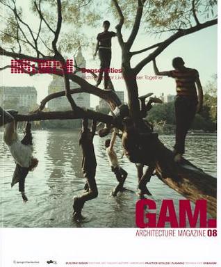 GAM 08 Dense Cities: Architecture for Living Closer Together (Graz Architektur Magazin Graz Architecture Magazine) (German and English Edition)
