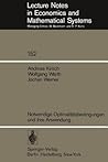 Notwendige Optimalitätsbedingungen und ihre Anwendung (Lecture Notes in Economics and Mathematical Systems, 152) (German Edition)