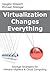 Virtualization Changes Ever...
