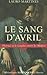 Le Sang d'Avril: Florence et le complot contre les Médicis