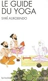 Le Guide du Yoga Le Guide du Yoga