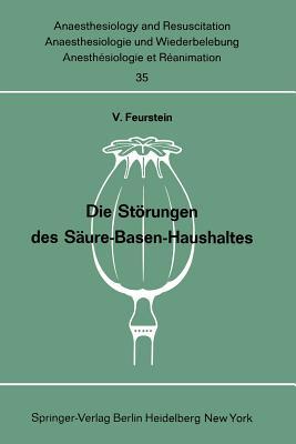 Die Störungen des Säure-Basen-Haushaltes (Anaesthesiologie und Intensivmedizin Anaesthesiology and Intensive Care Medicine, 35) (German Edition)