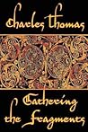 Gathering the Fragments by Charles  Thomas