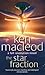 The Star Fraction by Ken MacLeod The Star Fraction by Ken MacLeod