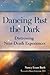 Dancing Past the Dark: Distressing Near-Death Experiences