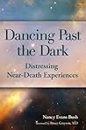 Dancing Past the Dark: Distressing Near-Death Experiences