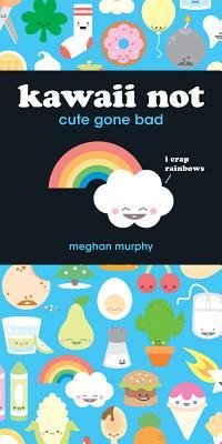 Kawaii Not: Cute Gone Bad (Spiral-bound)