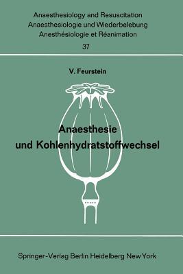 Anaesthesie und Kohlenhydratstoffwechsel (Anaesthesiologie und Intensivmedizin Anaesthesiology and Intensive Care Medicine, 37) (German Edition)