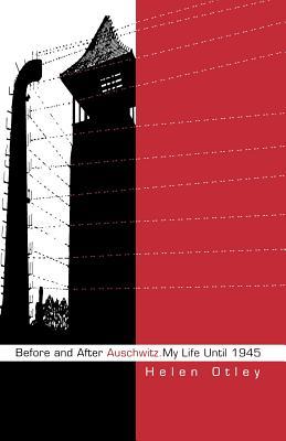 Before and After Auschwitz: My Life Until 1945 (Studies in Austrian Literature, Culture, and Thought. Biography, Autobiography, Memoirs Series.)