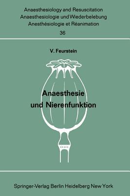 Anaesthesie und Nierenfunktion (Anaesthesiologie und Intensivmedizin Anaesthesiology and Intensive Care Medicine, 36) (German Edition)