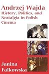 Andrzej Wajda: History, Politics & Nostalgia In Polish Cinema
