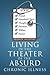Living in the Theater of the Absurd: Chronic Illness