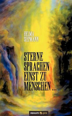 Sterne sprachen einst zu Menschen ...