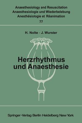 Herzrhythmus und Anaesthesie: Bericht über ein Symposion am 17. Juni 1972 in Minden (Westfalen) (Anaesthesiologie und Intensivmedizin Anaesthesiology and Intensive Care Medicine, 77) (German Edition)