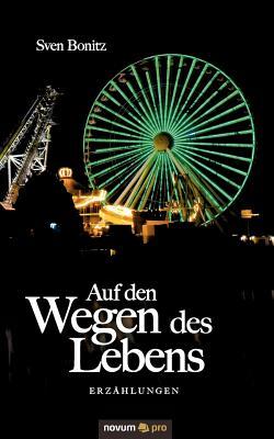 Auf Den Wegen Des Lebens (German Edition)
