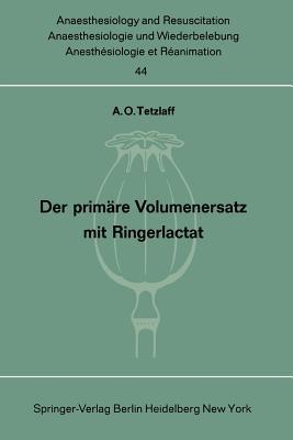 Der primäre Volumenersatz mit Ringerlactat (Anaesthesiologie und Intensivmedizin Anaesthesiology and Intensive Care Medicine, 44) (German Edition)