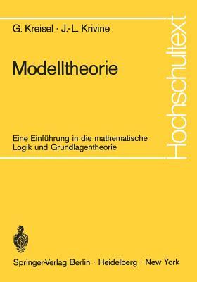 Modelltheorie: Eine Einführung in die mathematische Logik und Grundlagentheorie (Hochschultext) (German Edition)