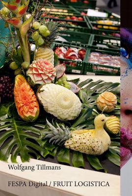 Wolfgang Tillmans: Fruit Logistica: Fespa Digital