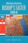 Bishop's Easter: White Knees of Hanoi Series