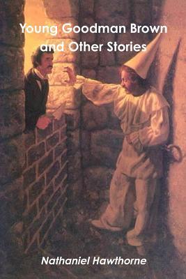 Young Goodman Brown and Other Stories