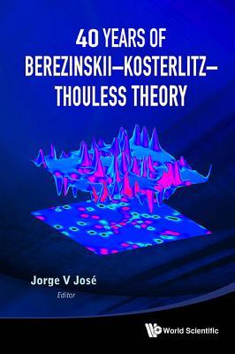 40 Years Of Berezinskii Kosterlitz Thouless Theory (Paperback)