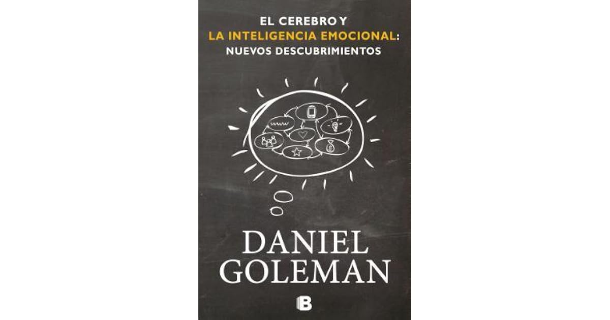 El Cerebro y la Inteligencia Emocional: Nuevos Descubrimientos by